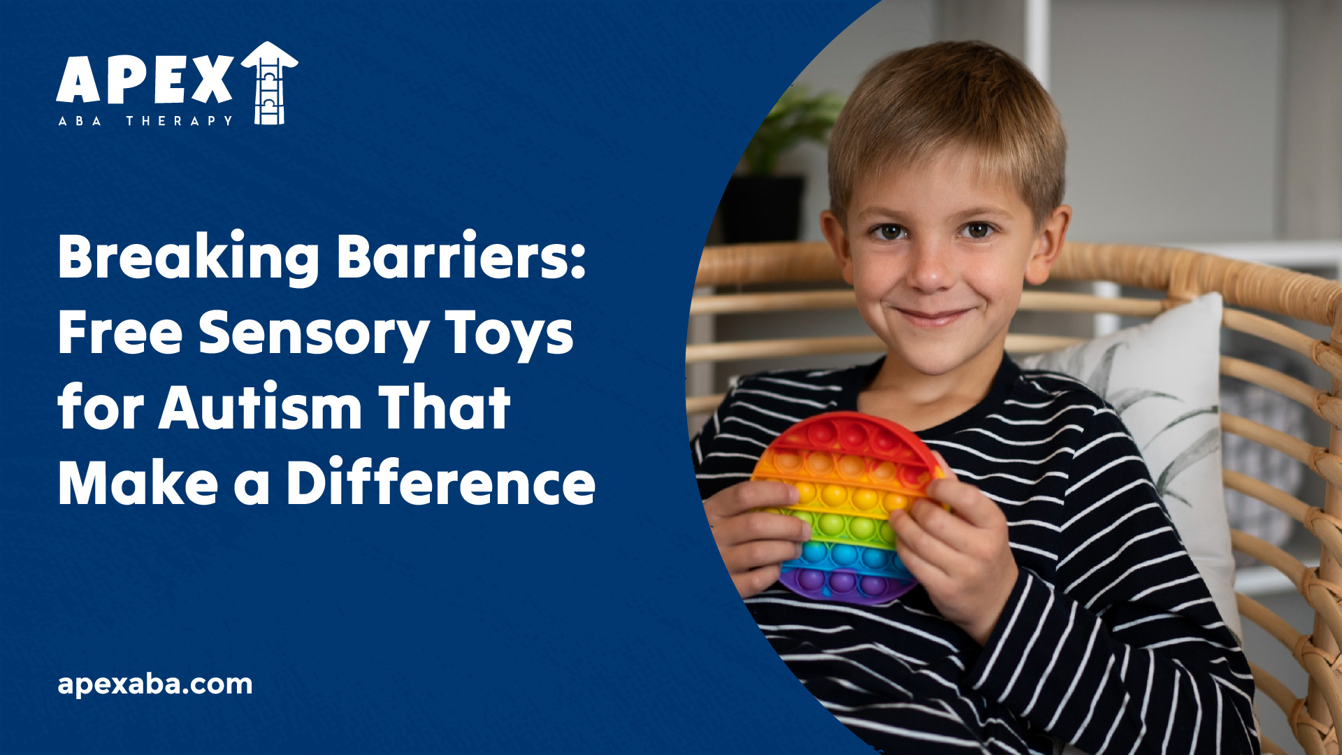 Breaking Barriers Free Sensory Toys for Autism That Make a Difference Apex ABA Therapy